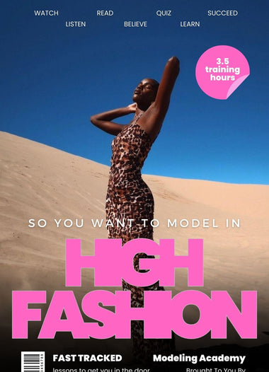 So You Want To Model In High Fashion? (eCourse)